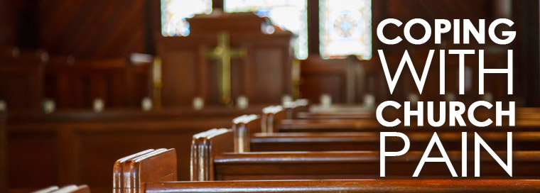 how to cope with pain from church leadership