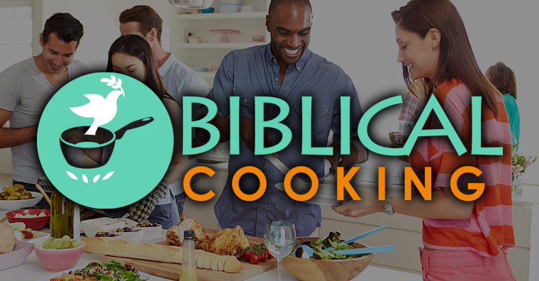 Biblical Cooking - The Art Of Cooking With The Bible